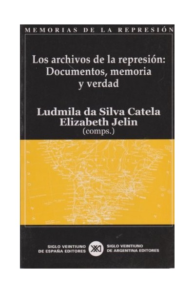 Los archivos de la represión. Documentos, memoria y verdad